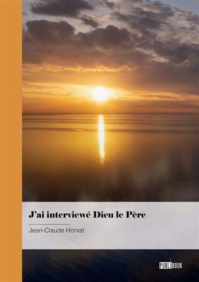 J'ai interviewé Dieu le Père : Humour, culture et matière à réflexion