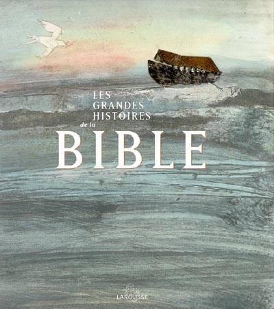 Les grandes histoires de la Bible