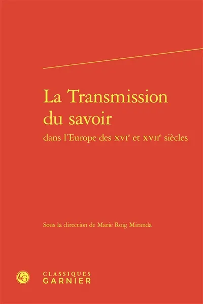 La transmission du savoir dans l'Europe des XVIe et XVIIe siècles
