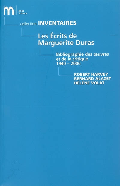 Les écrits de Marguerite Duras : bibliographie des oeuvres et de la critique, 1940-2006