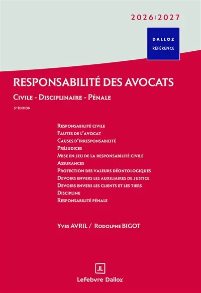 Responsabilité des avocats : civile, disciplinaire, pénale : 2026-2027