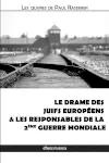 Le drame des Juifs européens & Les responsables de la 2ème Guerre Mondiale