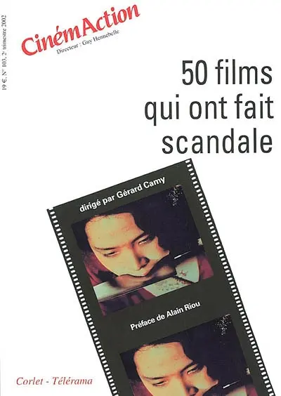 CinémAction, n° 103. 50 films qui ont fait scandale