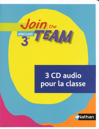 Join the team 3e : 3e CD audio pour la classe (2009)