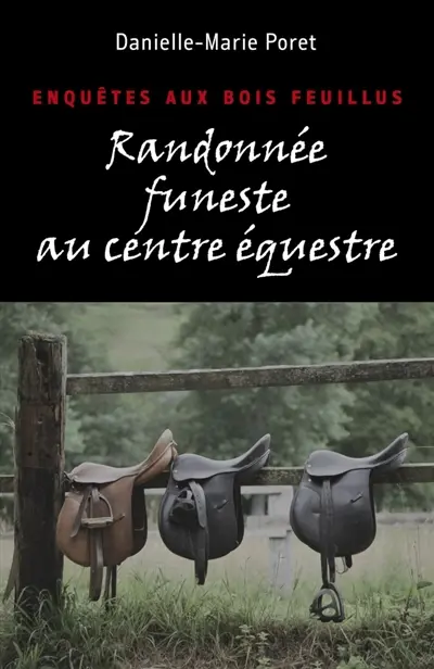 Randonnée funeste au centre équestre : Enquêtes aux Bois Feuillus