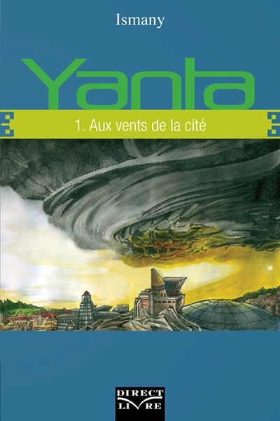 Yanta. Vol. 1. Aux vents de la cité
