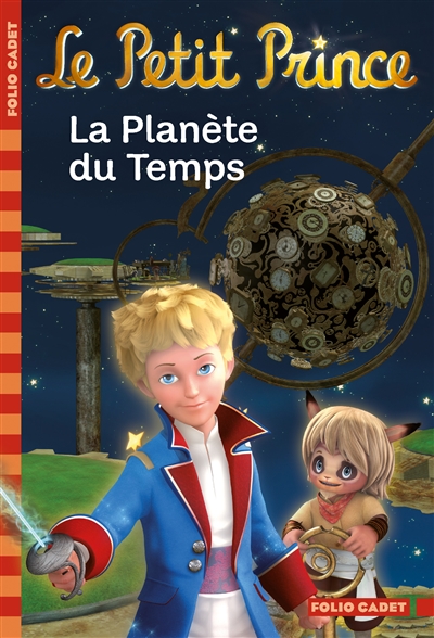 Le Petit Prince. Vol. 1. La planète du Temps