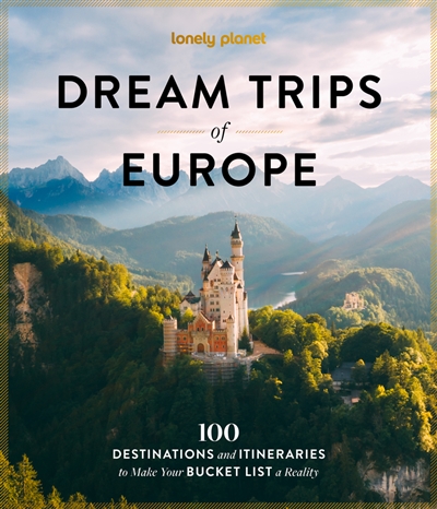 Dream trips of Europe : 100...