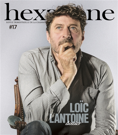 Hexagone : revue trimestrielle de la chanson, n° 17. Loïc Lantoine