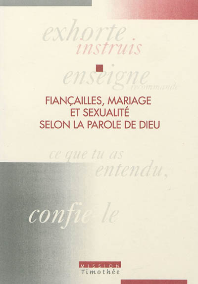 Fiançailles, mariage et sexualité selon la parole de Dieu