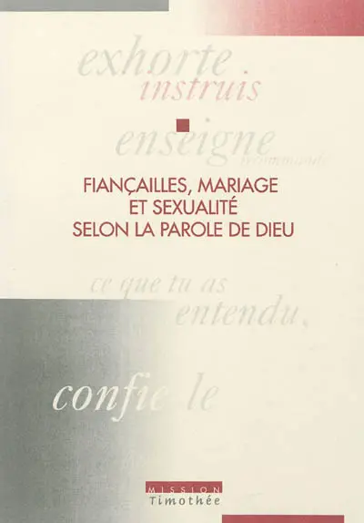 Fiançailles, mariage et sexualité selon la parole de Dieu