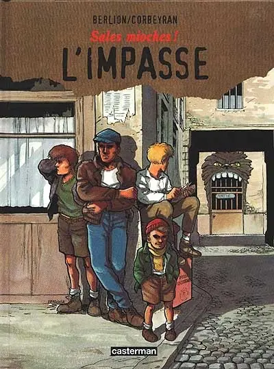 Sales mioches !. Vol. 1. L'impasse