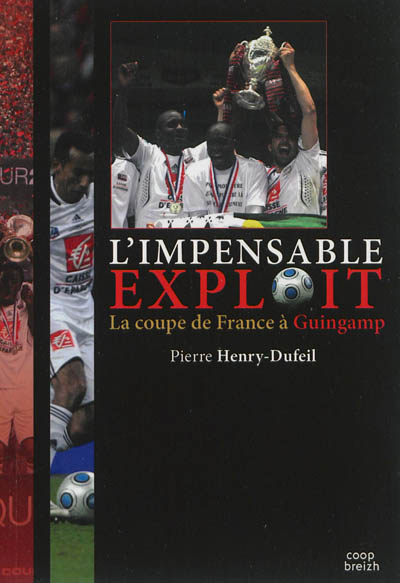 L'impensable exploit : la...