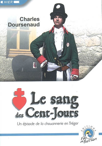 Le sang des Cent-Jours : un épisode de la chouannerie en Trégor