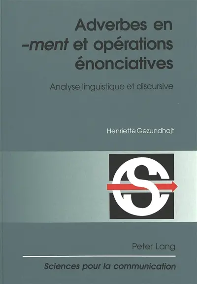 Adverbes en -ment et opérations énonciatives : analyse linguistique et discursive