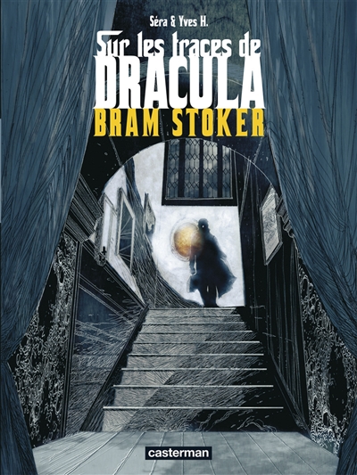 Sur les traces de Dracula. Vol. 2. Bram Stoker