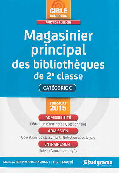 Magasinier principal des bibliothèques de 2e classe : catégorie C, concours 2015 : admissibilité, admission, entraînement