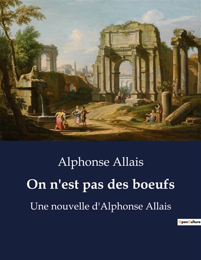 On n'est pas des boeufs : Une nouvelle d'Alphonse Allais