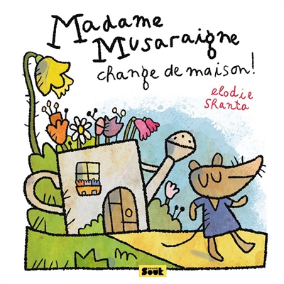 Madame Musaraigne change de maison !