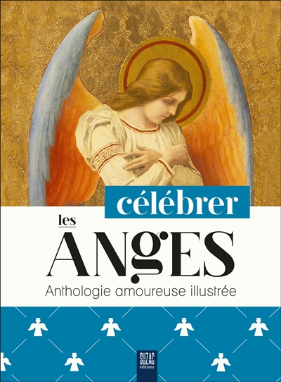 Célébrer les anges : anthologie amoureuse illustrée