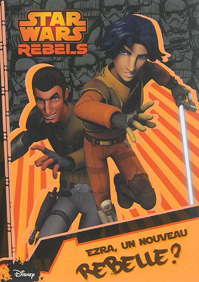 Star Wars rebels. Vol. 1. Ezra, un nouveau rebelle ?