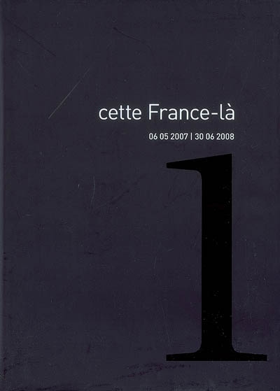 Cette France-là. Vol. 1. 06.05.2007-30.06.2008