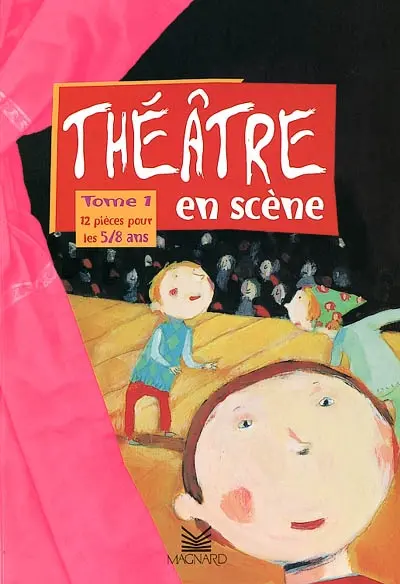 Théâtre en scène. Vol. 1. 12 pièces pour les 5-8 ans
