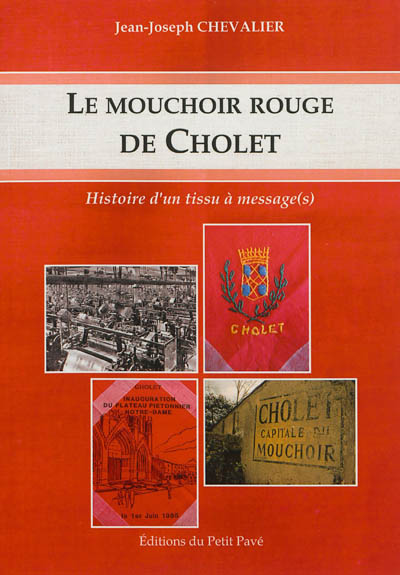 Le mouchoir rouge de Cholet : histoire d'un tissu à message(s)
