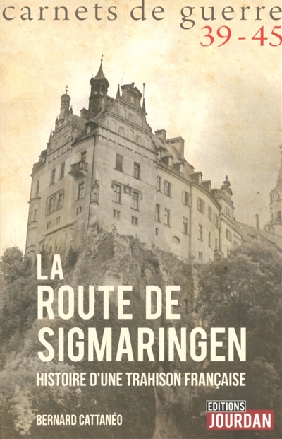 La route de Sigmaringen : histoire d'une trahison française