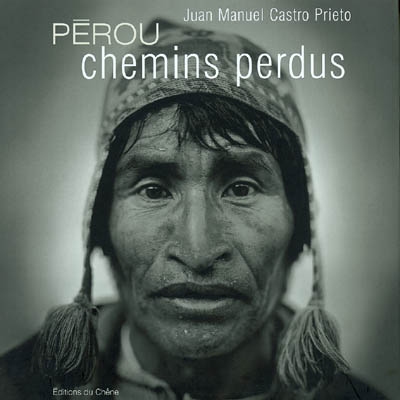 Pérou, chemins perdus