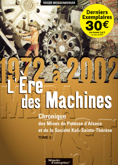 Chronique des mines de potasse d'Alsace et de la société Kali-Sainte-Thérèse. Vol. 2. L'ère des machines, 1972 à 2002