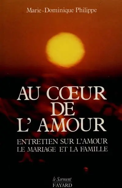 Au coeur de l'amour : entretien sur l'amour, le mariage et la famille