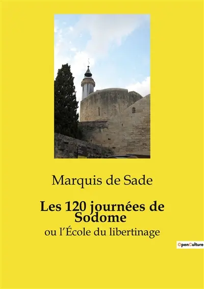 Les 120 journées de Sodome : ou l’Ecole du libertinage
