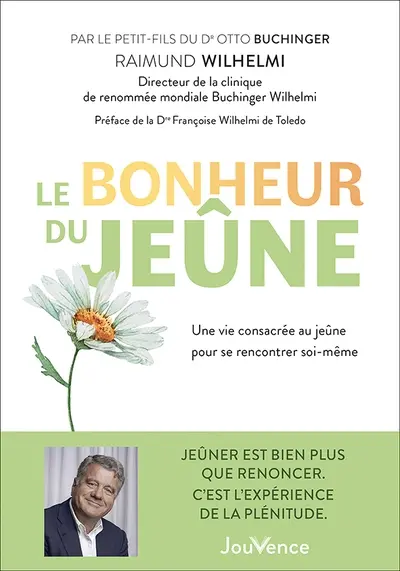 Le bonheur du jeûne : une vie consacrée au jeûne pour se rencontrer soi-même