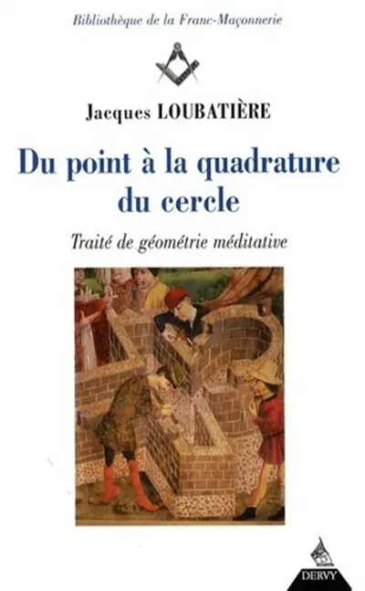 Du point à la quadrature du cercle : traité de géométrie méditative