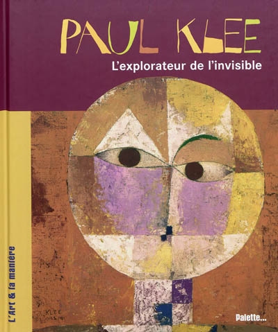 Paul Klee : l'explorateur de l'invisible