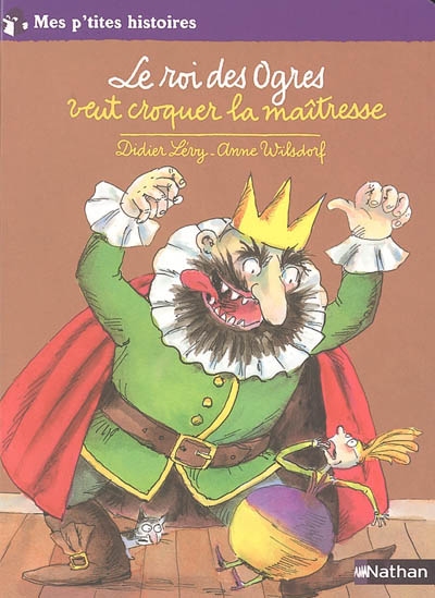 Le roi des Ogres veut croquer la maîtresse