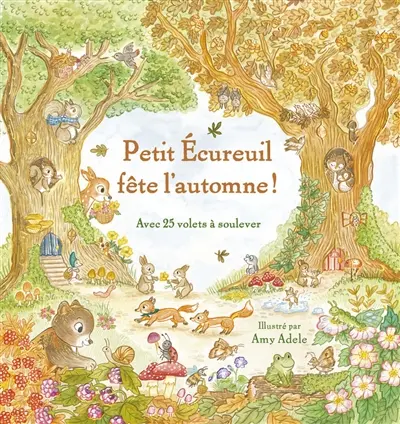 Petit écureuil fête l'automne ! : avec 25 volets à soulever