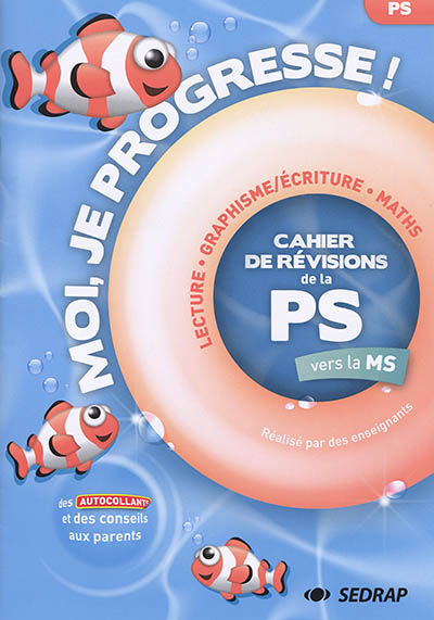 Moi, je progresse ! : cahier de révisions de la PS vers la MS : lecture, graphisme-écriture, maths