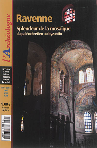 Archéologue (L'), hors série. Ravenne : splendeur de la mosaïque : du paléochrétien au byzantin
