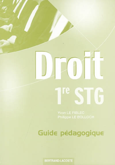 Droit 1re STG : guide pédagogique