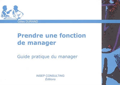 Prendre une fonction de manager : guide pratique du manager