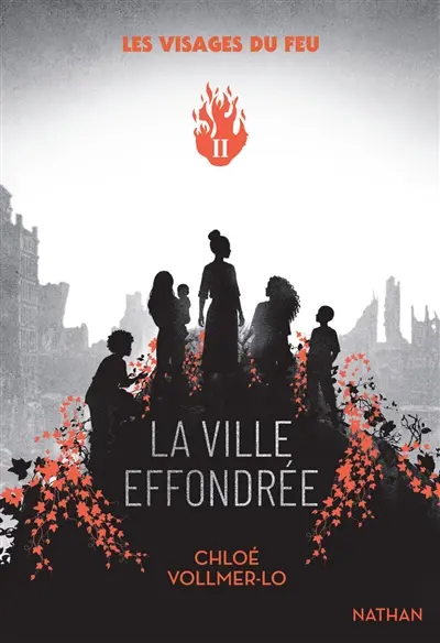 Les visages du feu. Vol. 2. La ville effondrée Les visages du feu. Vol. 2. La ville effondrée