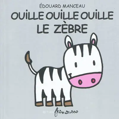 Ouille Ouille Ouille le zèbre