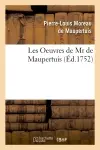 Les Oeuvres de Mr de Maupertuis (Ed.1752)