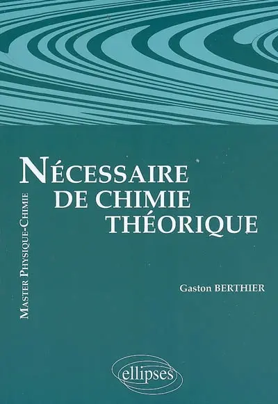 Nécessaire de chimie théorique : niveau Master physique-chimie