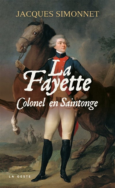 La Fayette : colonel en Saintonge : mai-juin 1779, réflexions