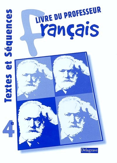 Français 4e, manuel unique de français : livre du professeur