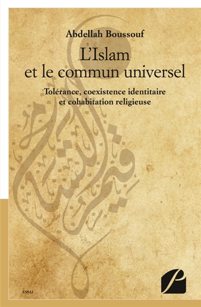 L'Islam et le commun universel : Tolérance, coexistence identitaire et cohabitation religieuse
