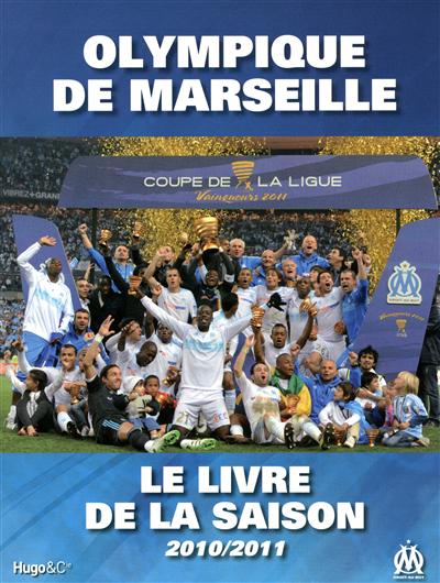 Olympique de Marseille : le livre de la saison 2010-2011